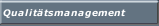 Qualit&auml;tsmanagement